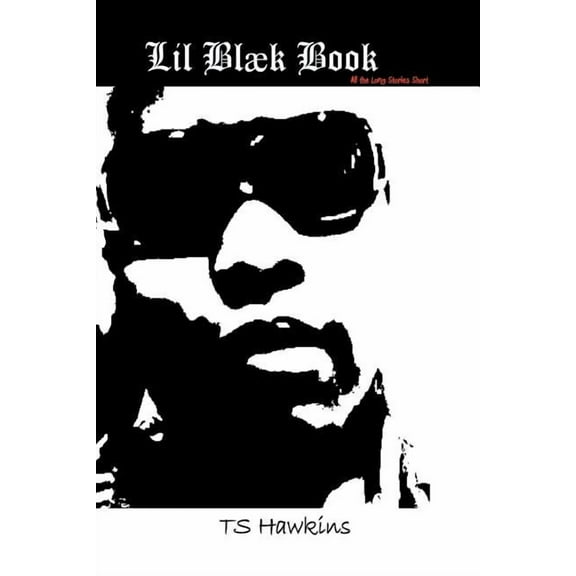 Lil Black Book : All the Long Stories Short