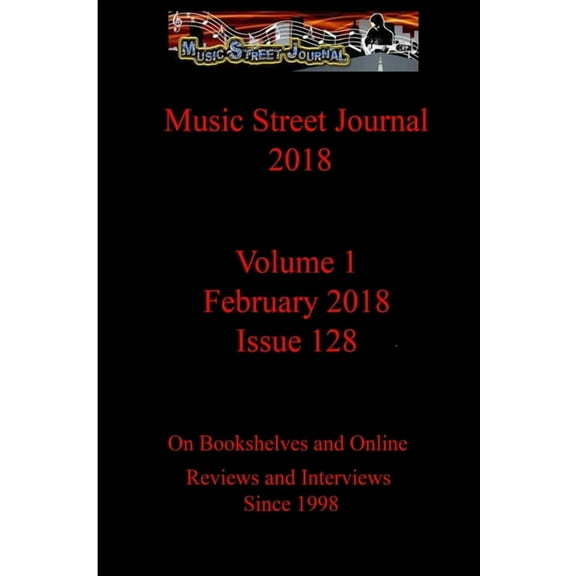 Music Street Journal 2018: Volume 1 - February 2018 - Issue 128, (Paperback)