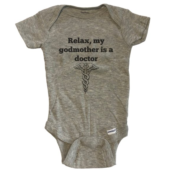 Relax My Godmother Is A Doctor Funny Baby Bodysuit - Grey