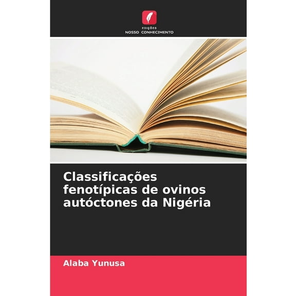 ClassificaÃ§Ãµes fenotÃ­picas de ovinos autÃ³ctones da NigÃ©ria, (Paperback)