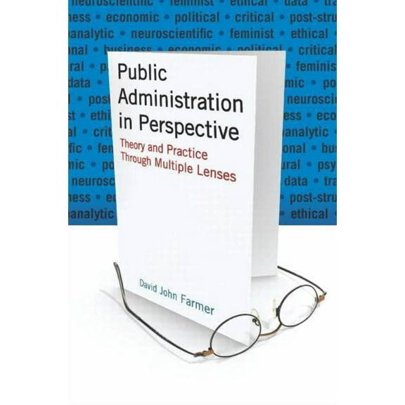Public Administration in Perspective: Theory and Practice Through Multiple Lenses, (Paperback)