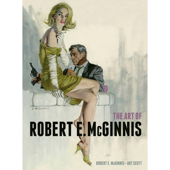 The Art of Robert E. McGinnis, (Hardcover)