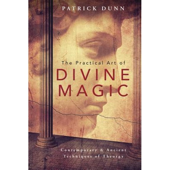 Pre-Owned The Practical Art of Divine Magic: Contemporary & Ancient Techniques of Theurgy