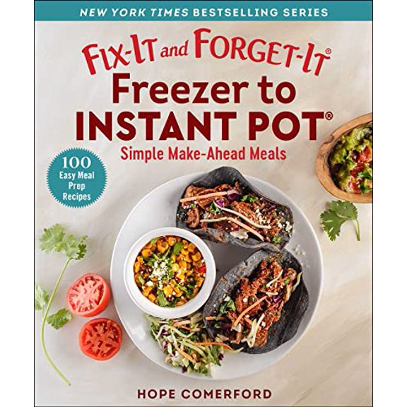 Pre-Owned Fix-It and Forget-It Freezer to Instant Pot: Simple Make-Ahead Meals, 9781680998153, 1680998153, Paperback,