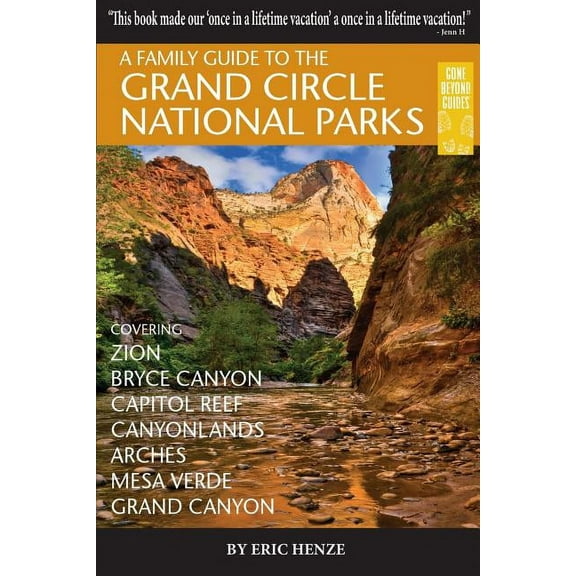 A Family Guide to the Grand Circle National Parks: Covering Zion, Bryce Canyon, Capitol Reef, Canyonlands, Arches, Mesa , (Paperback)