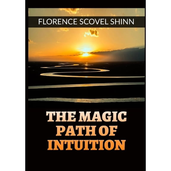 The Magic Path of Intuition -, (Paperback)