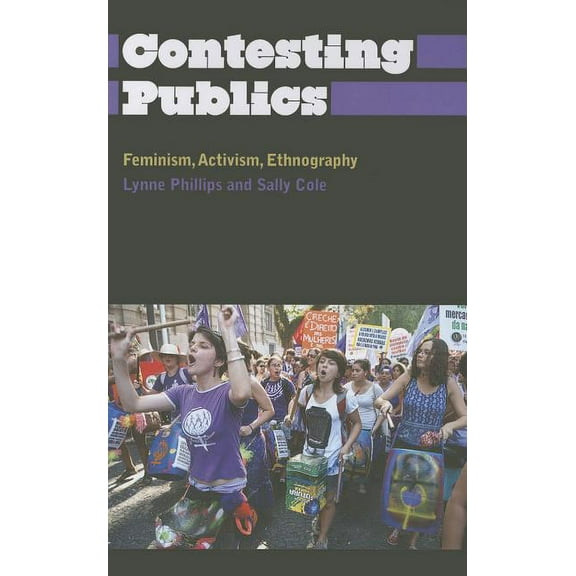 Anthropology, Culture and Society Contesting Publics: Feminism, Activism, Ethnography, (Paperback)