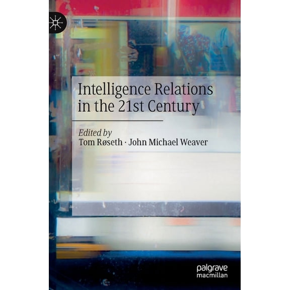 Intelligence Relations in the 21st Century, (Hardcover)