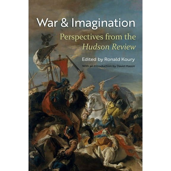 War and Imagination: Perspectives from the Hudson Review, (Paperback)