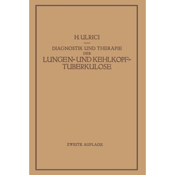 Diagnostik Und Therapie Der Lungen- Und Kehlkopftuberkulose, (Paperback)