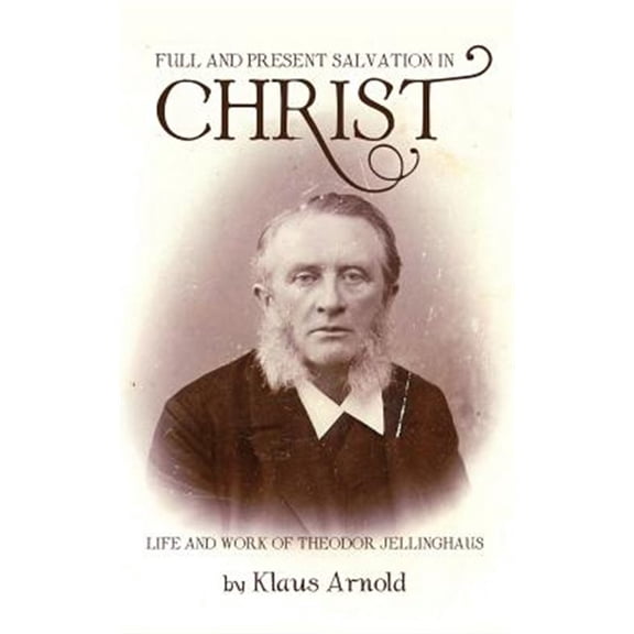 Full and Present Salvation in Christ (Hardcover)