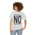 thumbnail image 3 of DJH Apparel | What Part of NO Don't You Understand? Funny Unisex T-shirt, 3 of 8