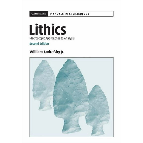 Cambridge Manuals in Archaeology Lithics, (Paperback)