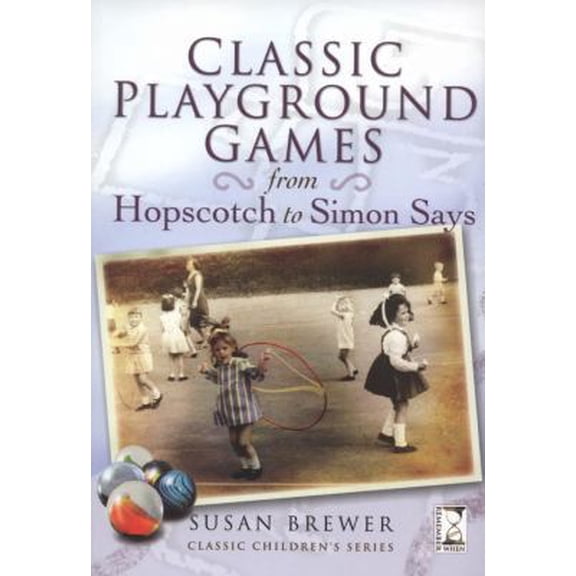 Pre-Owned Classic Playground Games: From Hopscotch to Simon Says (Paperback) 1844680258 9781844680252