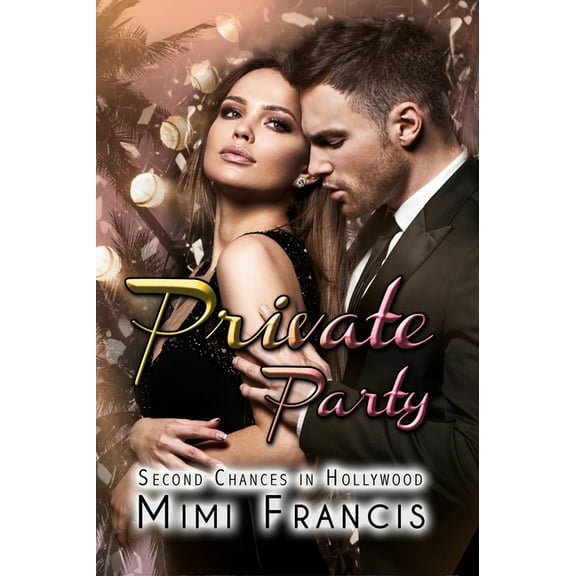 Second Chances in Hollywood Private Party, Book 3, (Paperback)