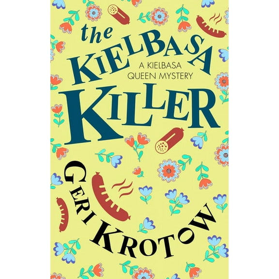 Kielbasa Queen Mystery The Kielbasa Killer, Book 1, (Hardcover)