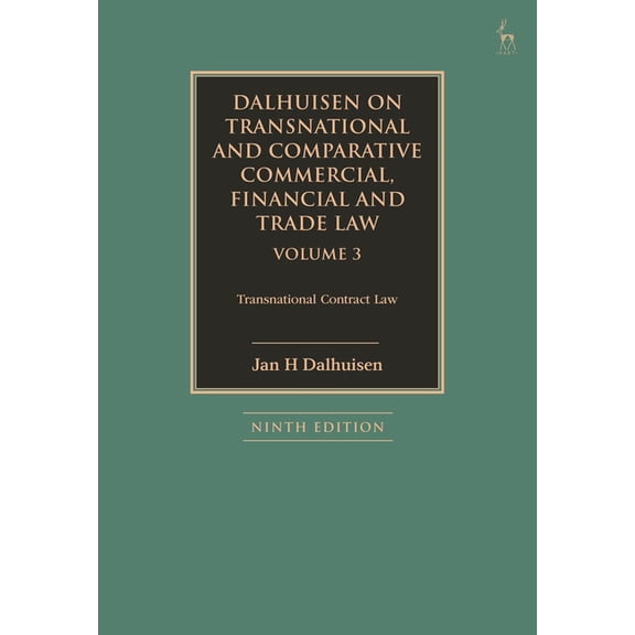 Dalhuisen on Transnational and Comparative Commercial, Financial and Trade Law Volume 3: Transnational Contract Law, (Hardcover)
