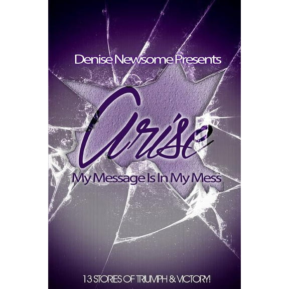 Arise! My Message Is In My Mess (Volume 1)