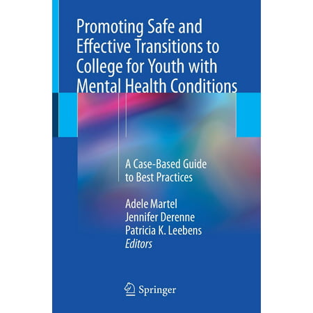 Promoting Safe and Effective Transitions to College for Youth with Mental Health Conditions : A Case-Based Guide to Best (Best Colleges To Prepare For Medical School)