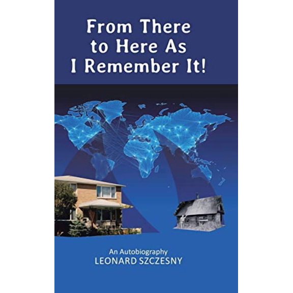 From There to Here As I Remember It!: An Autobiography (Hardcover)
