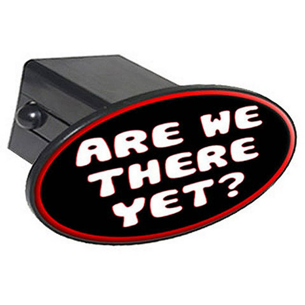 Are We There Yet, Funny 2" Oval Tow Trailer Hitch Cover Plug Insert