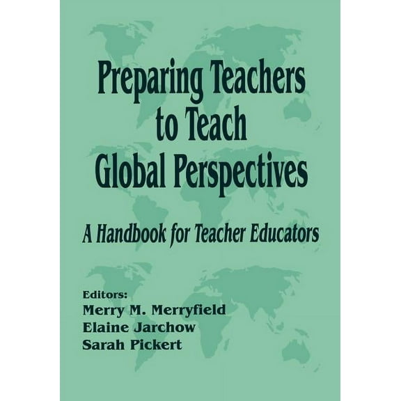 Preparing Teachers to Teach Global Perspectives: A Handbook for Teacher Educators, (Paperback)