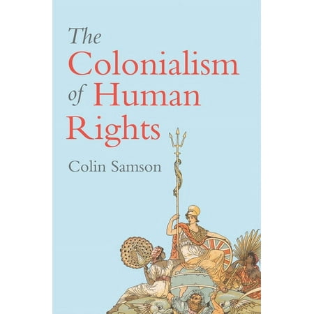 UPC: 9781509529988 | The Colonialism of Human Rights (Paperback)