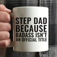 thumbnail image 3 of CTDream 11oz. Coffee Mug Gag Gift, Step Dad Because Badass Isn't an Official Title, 1-Pack, 3 of 7