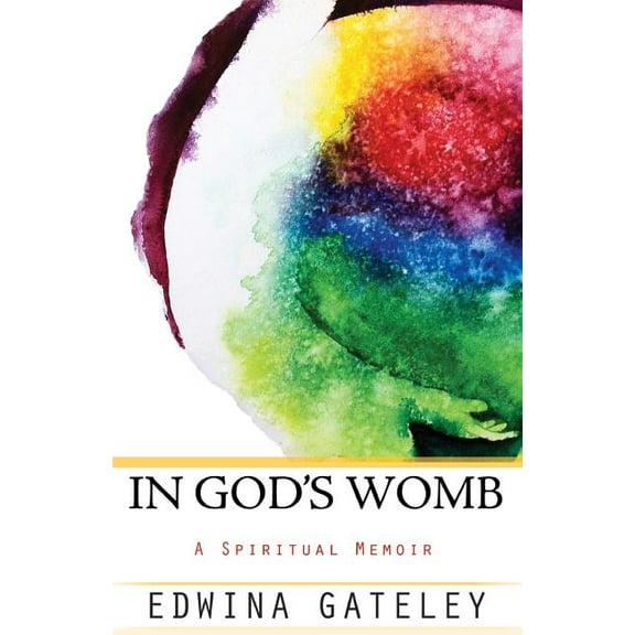 In God's Womb: A Spiritual Memoir (Paperback)