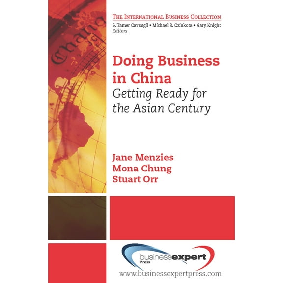 Doing Business in China: Getting Ready for the Asian Century (Paperback)