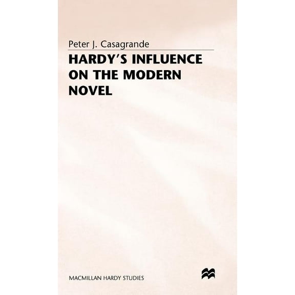 MacMillan Hardy Studies Hardy's Influence on the Modern Novel, (Hardcover)