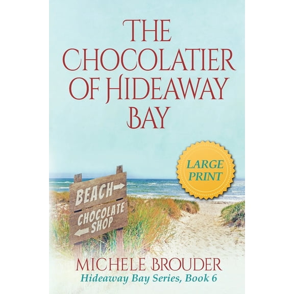 Hideaway Bay The Chocolatier of Hideaway Bay (Hideaway Bay Book 6)Large Print, Book 6, (Paperback)