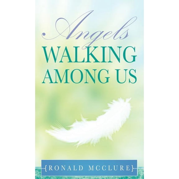 Angels Walking Among Us, (Hardcover)