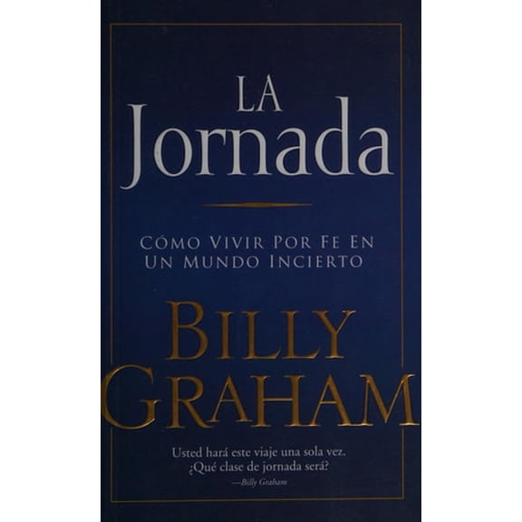 Pre-Owned La Jornada: Cmo Vivir Por Fe En Un Mundo Incierto (Paperback) 0881139998 9780881139990