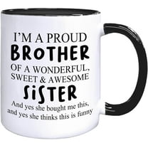 Funny Brother Coffee Mugs, Brother Birthday Gifts from Sister, Brothers Tea Cup Gifts for Father's Day, Funny Sarcastic Ceramic Coffee Tea Mug 11oz