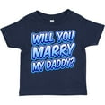 thumbnail image 3 of Inktastic Will You Marry My Daddy (blue) Boys or Girls Toddler T-Shirt, 3 of 5