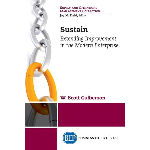 Sustain: Extending Improvement in the Modern Enterprise, (Paperback)