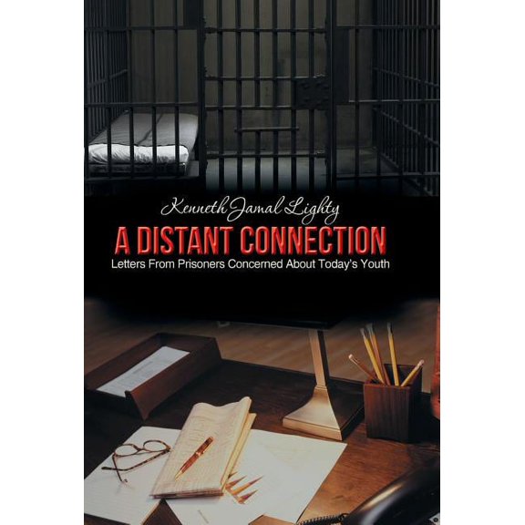 Distant Connection : Letters from Prisoners Concerned About Today's Youth