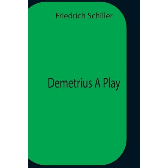 Demetrius A Play, (Paperback)