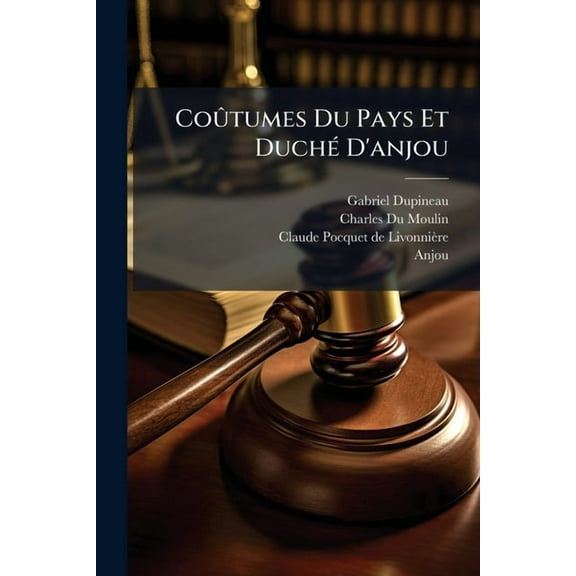CoÃÂ»tumes Du Pays Et DuchÃ(c) D'anjou, (Paperback)