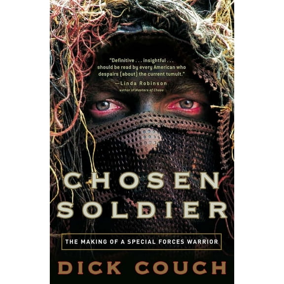 Chosen Soldier: The Making of a Special Forces Warrior, (Paperback)
