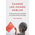 thumbnail image 1 of Pre-Owned Cuando los chinos hablan: Historias reales para entender a la futura potencia del mundo (Spanish Edition) (Paperback) 014242563X 9780142425633, 1 of 1