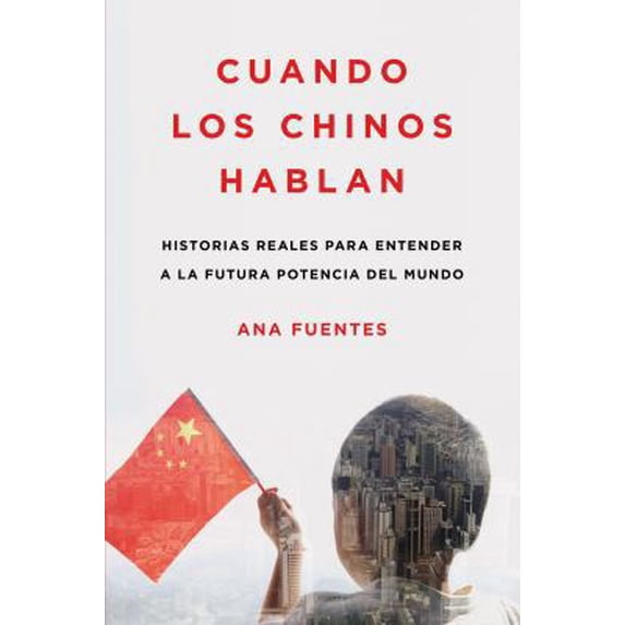 Pre-Owned Cuando los chinos hablan: Historias reales para entender a la futura potencia del mundo (Spanish Edition) (Paperback) 014242563X 9780142425633