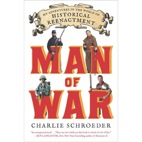 Man of War: My Adventures in the World of Historical Reenactment, (Paperback)