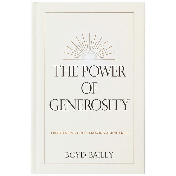 The Power of Generosity: Experiencing God's Amazing Abundance (Hardcover)