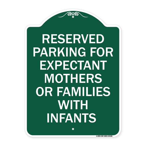 SignMission A-DES-GW-1824-23106 18 x 24 in. Designer Series Sign - Reserved Parking for Expectant Mothers or Families with Infants, Green & White