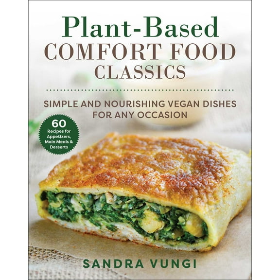 Plant-Based Comfort Food Classics : Simple and Nourishing Vegan Dishes (Paperback)