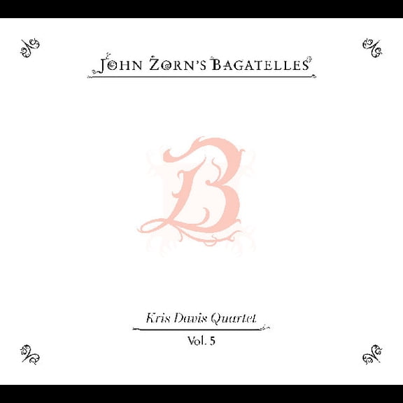 John Zorn - The Bagatelles Vol. 5: Kris Davis Quartet - Music & Performance - CD
