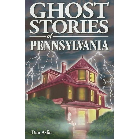 Ghost Stories Ghost Stories of Pennsylvania, (Paperback)