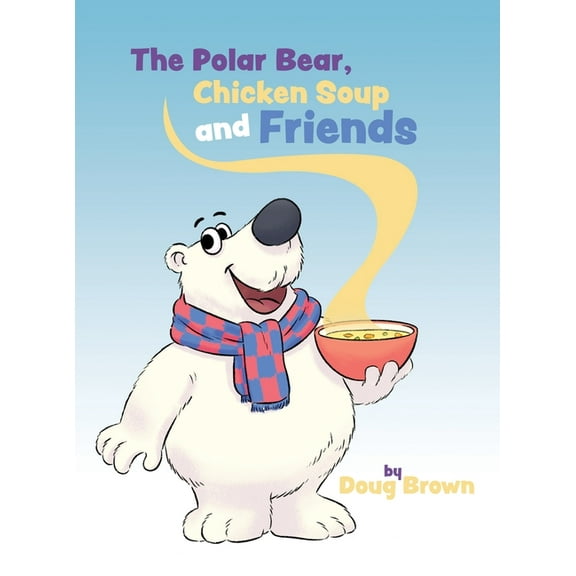 The Polar Bear, Chicken Soup and Friends, (Hardcover)